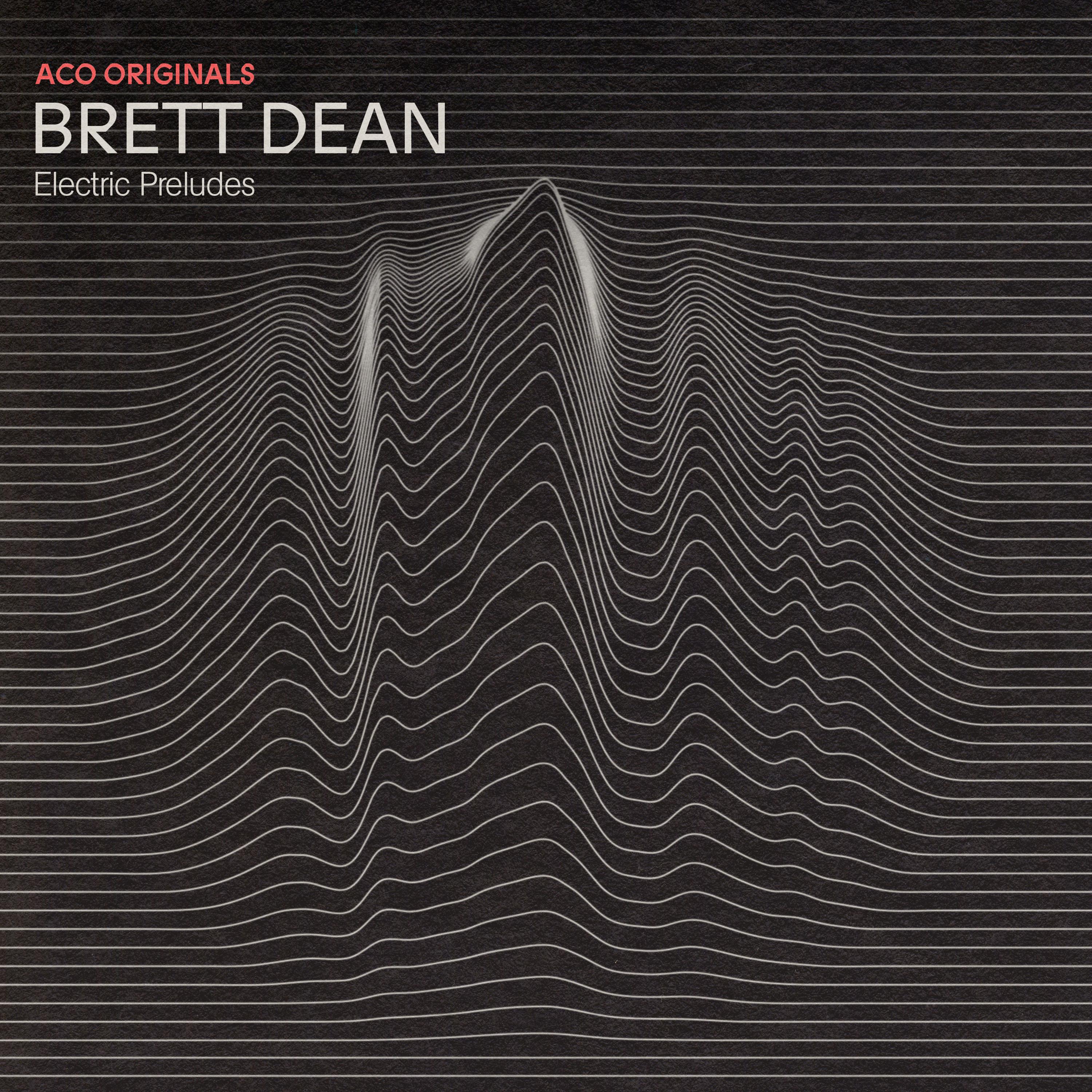Постер альбома ACO Originals – Brett Dean: Electric Preludes