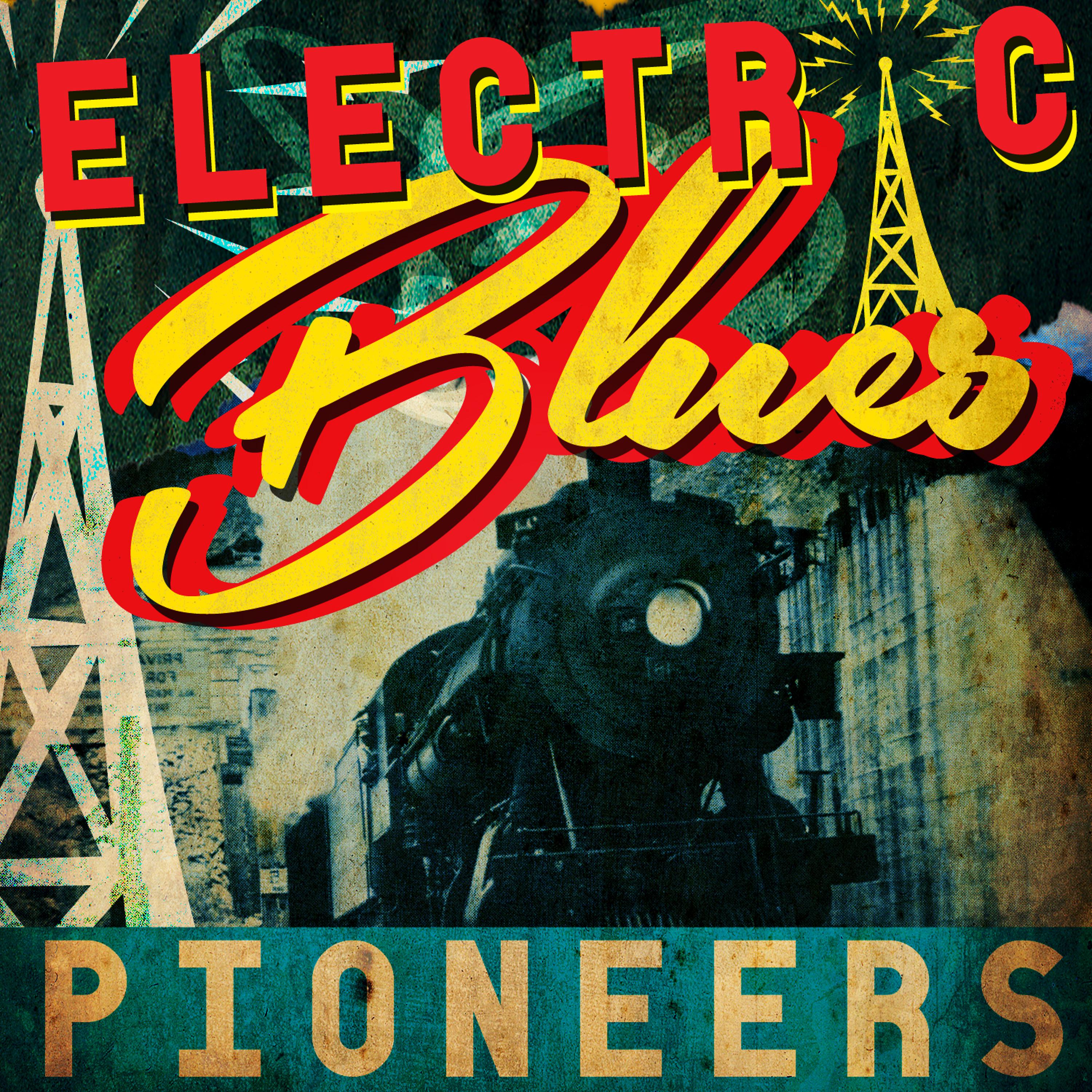 Постер альбома Electric Blues Pioneers