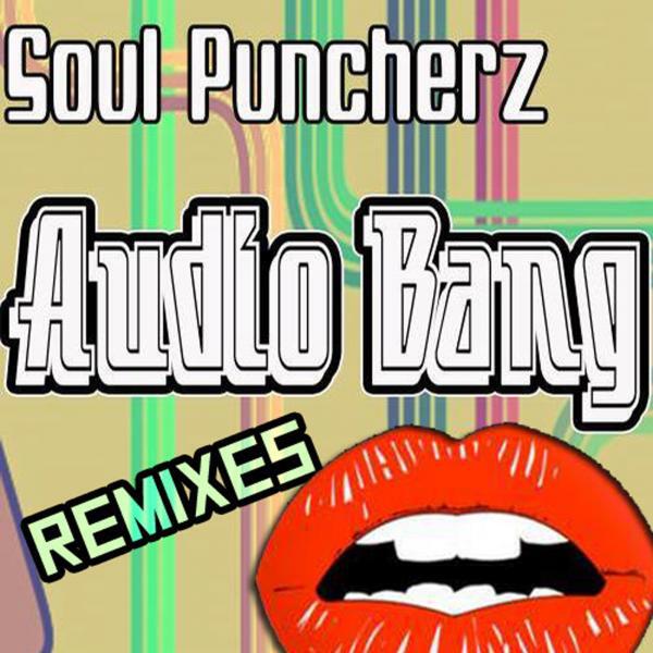 Soul Puncherz - Audio Bang (Rtwork Remix)