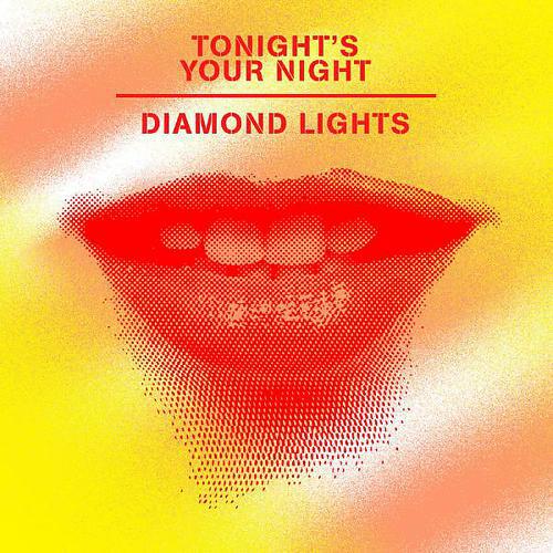 Diamond Lights - Tonight's Your Night (Rubberteeth Remix)