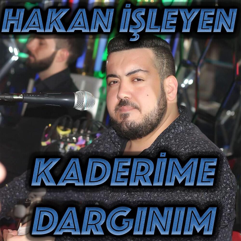 Hakan İşleyen - Kaderime Dargınım