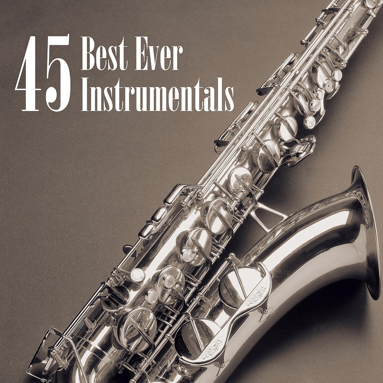Постер альбома 45 Best Ever Instrumentals