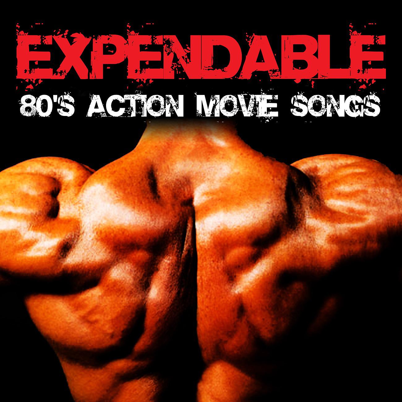 Постер альбома Expendable 80's Action Movie Songs