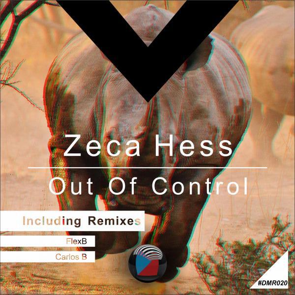 Zeca Hess - Out Of Control (FlexB Remix)