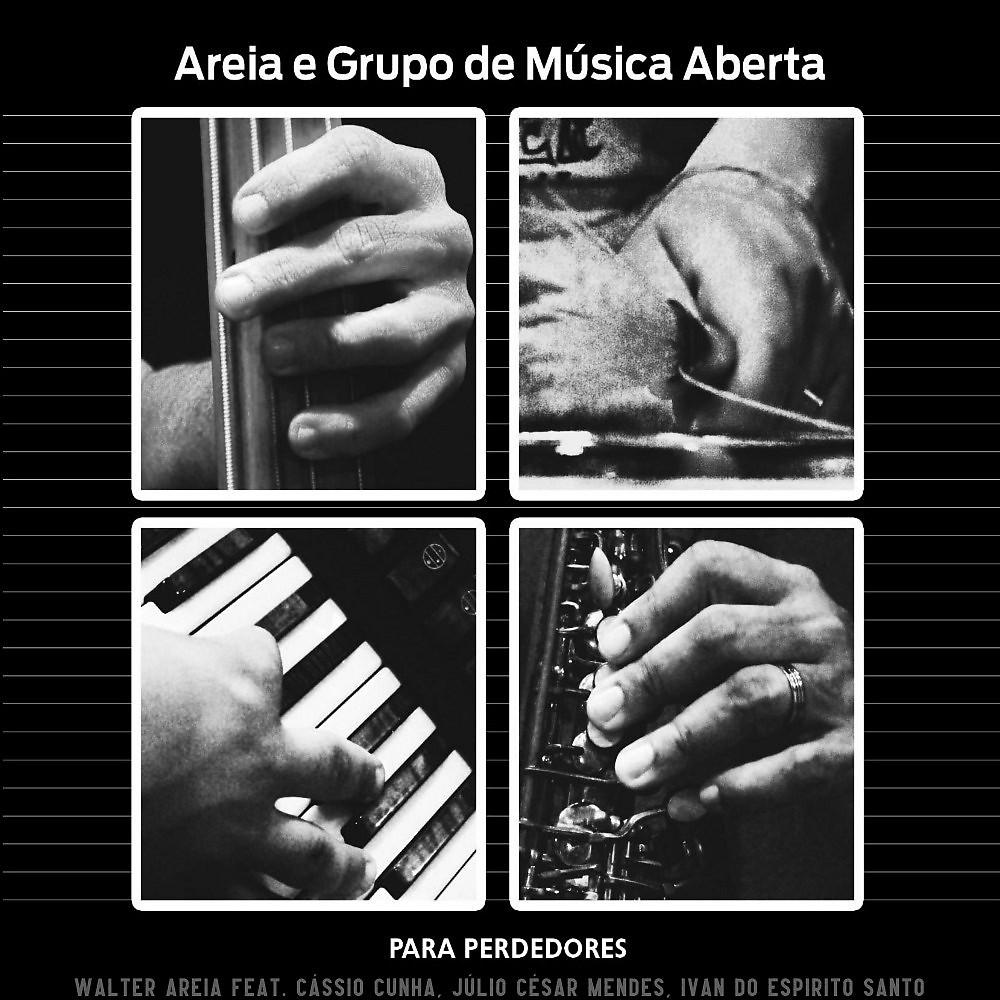 Постер альбома Areia e Grupo de Música Aberta - Para Perdedores
