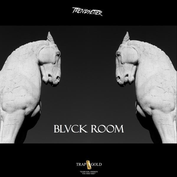 Trendsetter - BLVCK ROOM