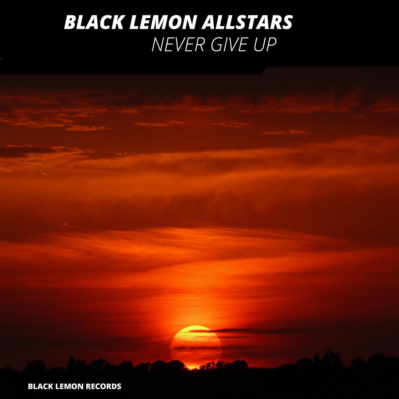 Black Lemon Allstars - Never Give Up (Enrico D'Amico & Valax Mix)