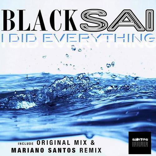 Black Sai - I Did Everything (Mariano Santos Remix)