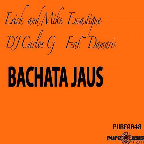 Erich Ensastigue, Mike Ensastigue - Bachata Jaus (feat. Damaris)
