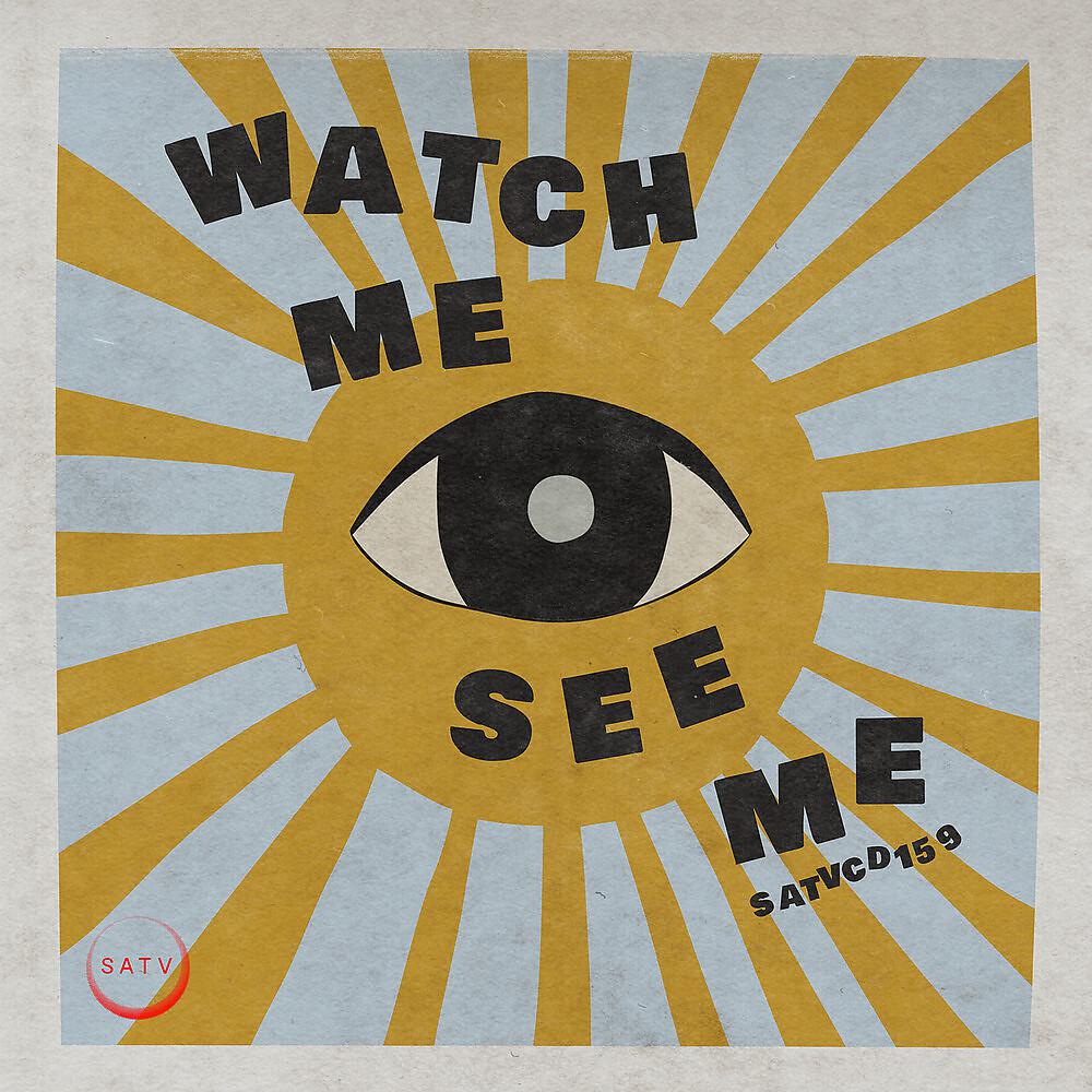 Постер альбома WATCH ME SEE ME