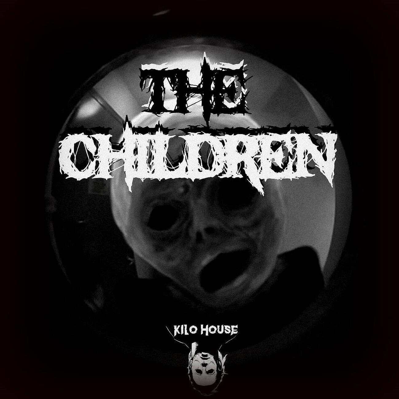 Kilo House - The Children