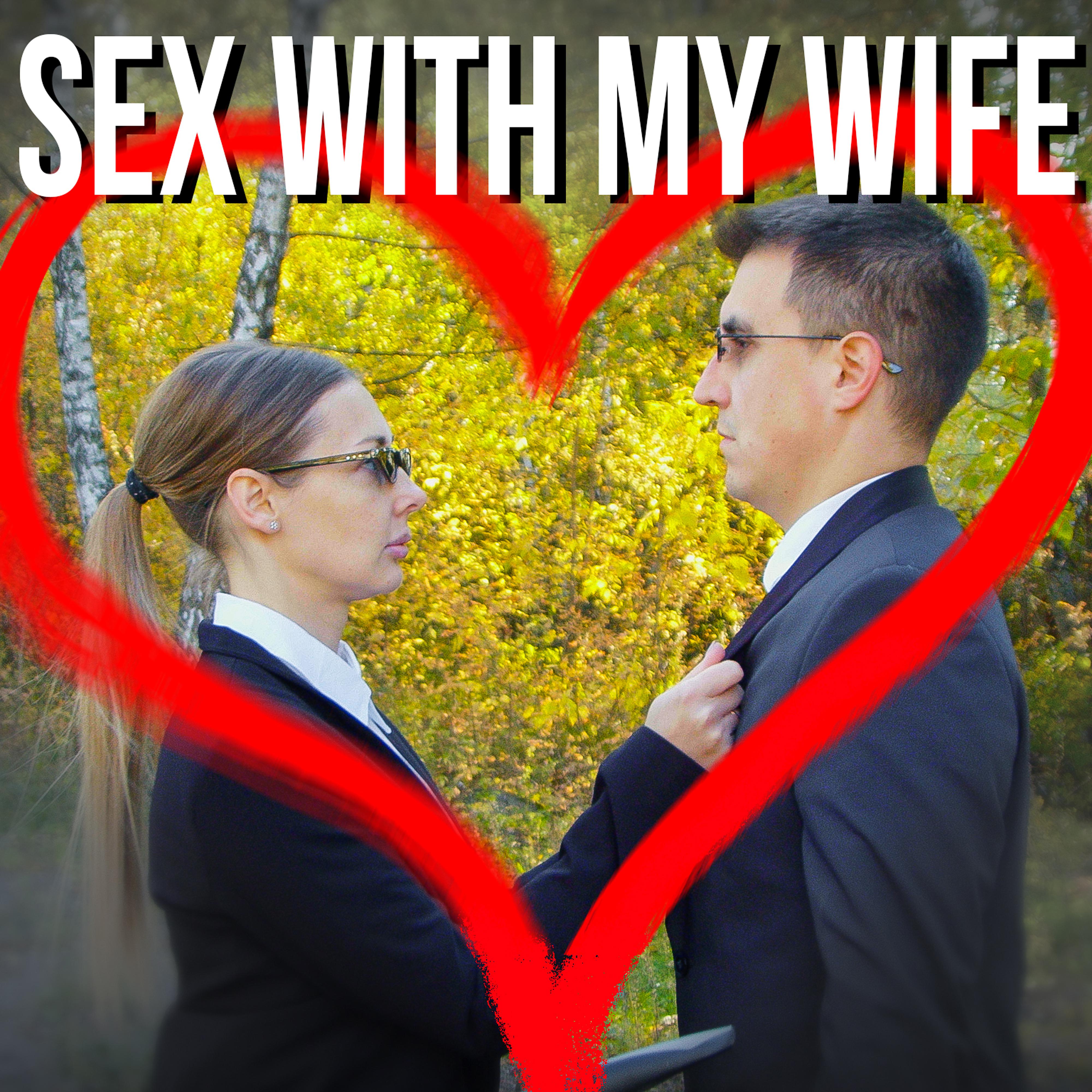Постер альбома Sex with My Wife