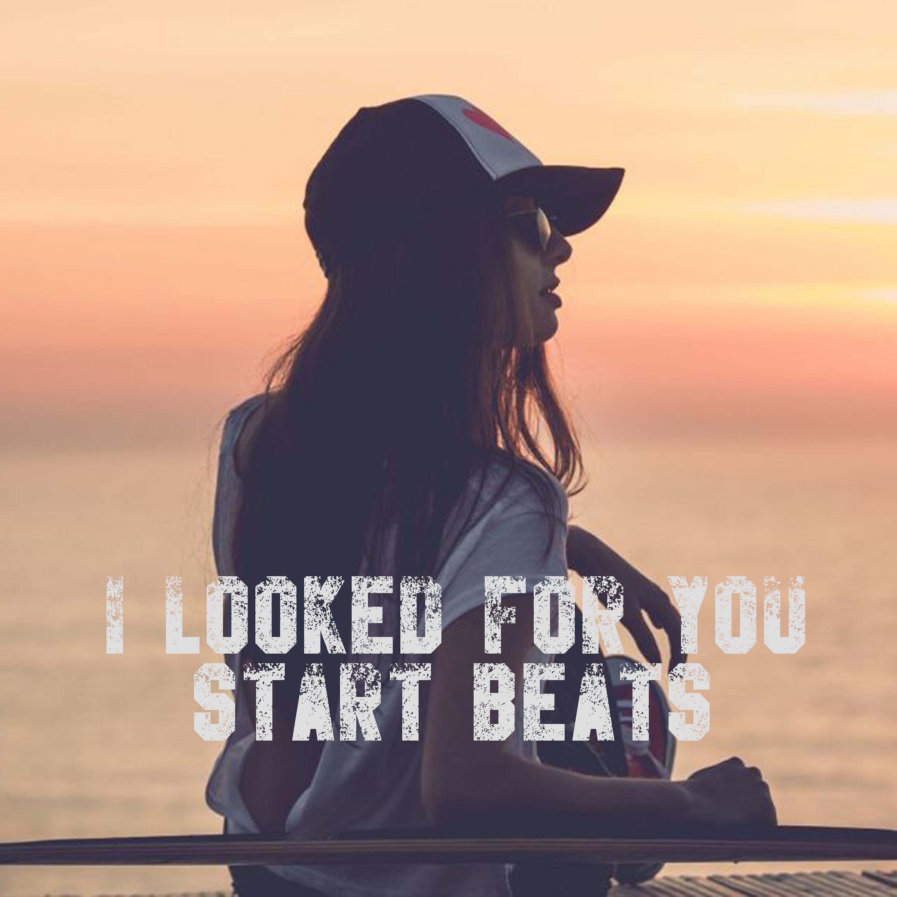 Start Beats - I Looked for You