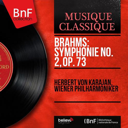 Постер альбома Brahms: Symphonie No. 2, Op. 73 (Mono Version)