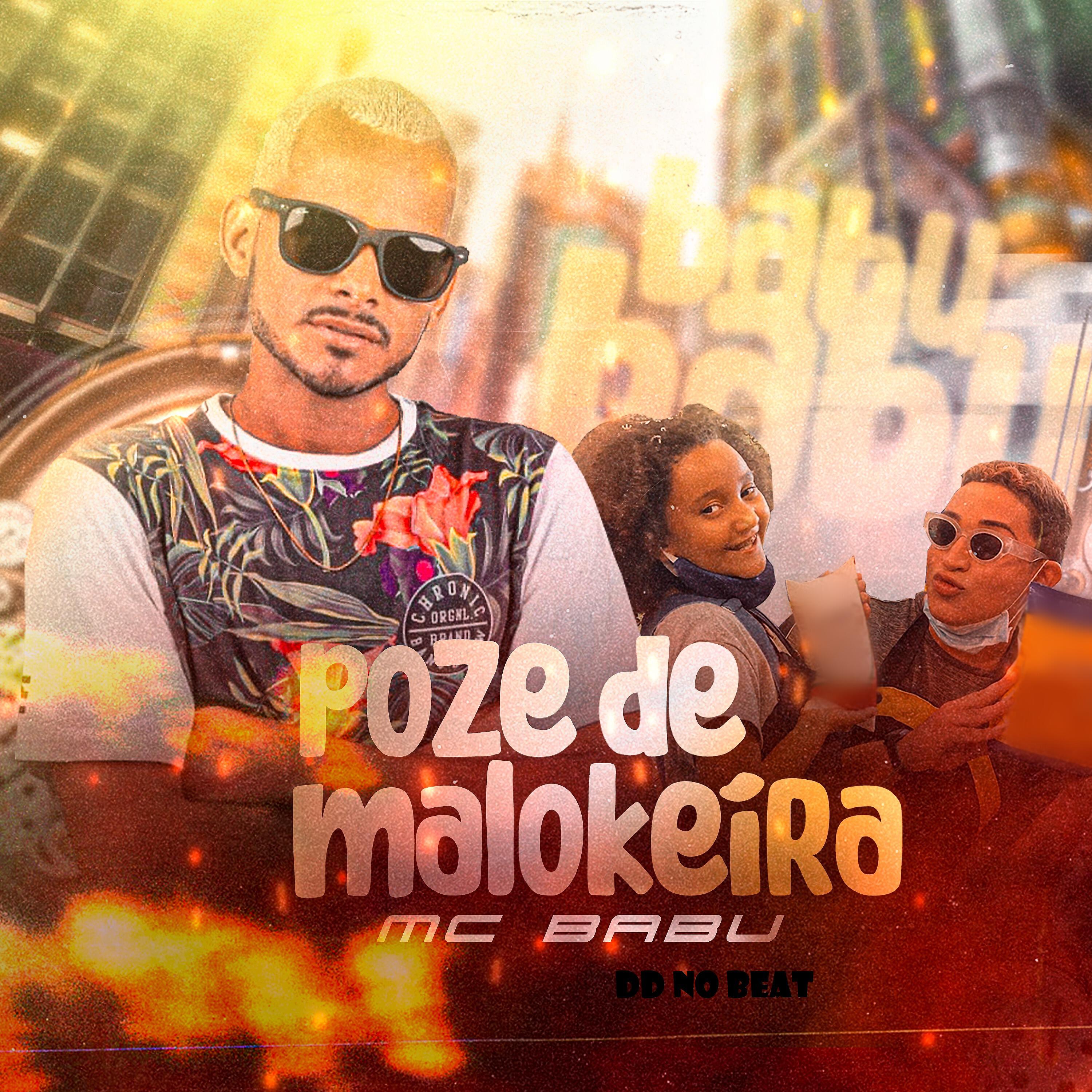 Mc Babu - Poze de Malokeira