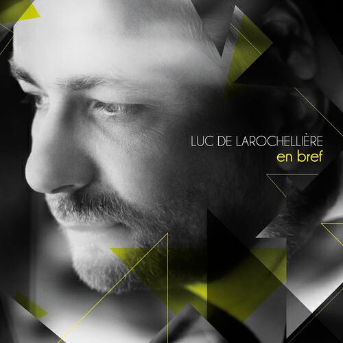 Luc De Larochellière - La route est longue