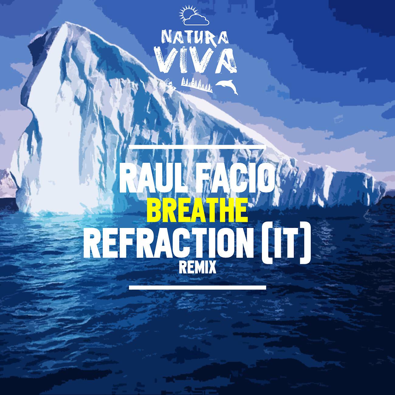 Raul Facio - Breathe (Refraction (IT) Rework)