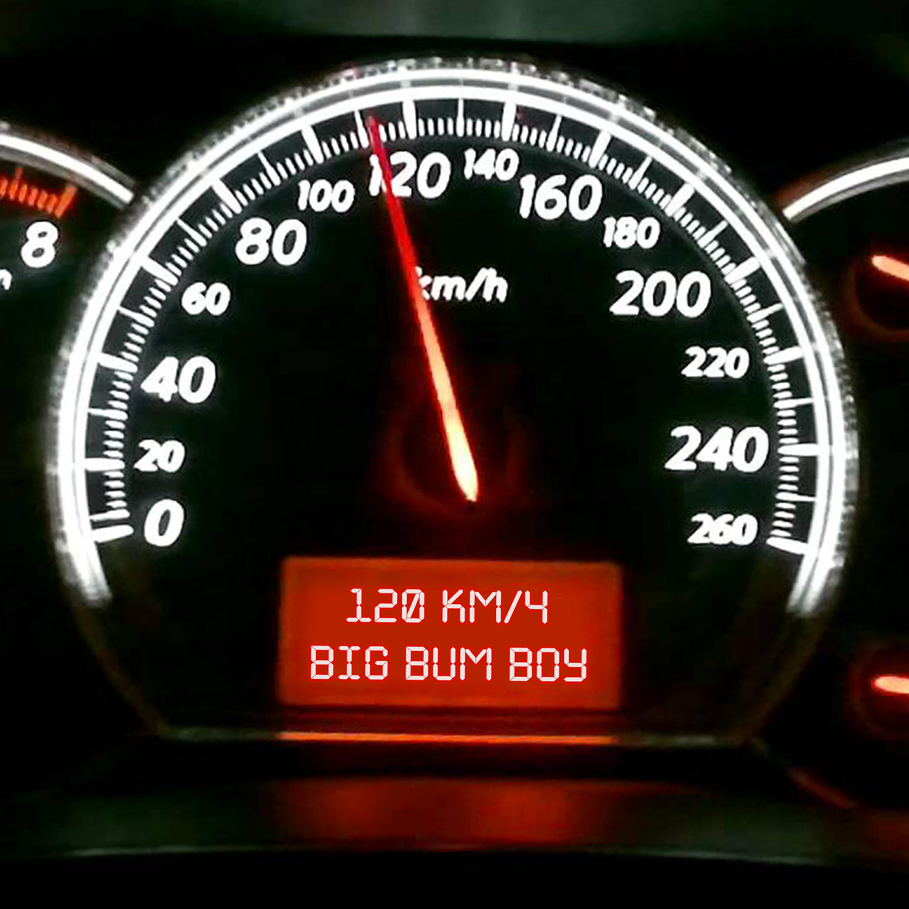 Big Bum Boy - 120 км/ч