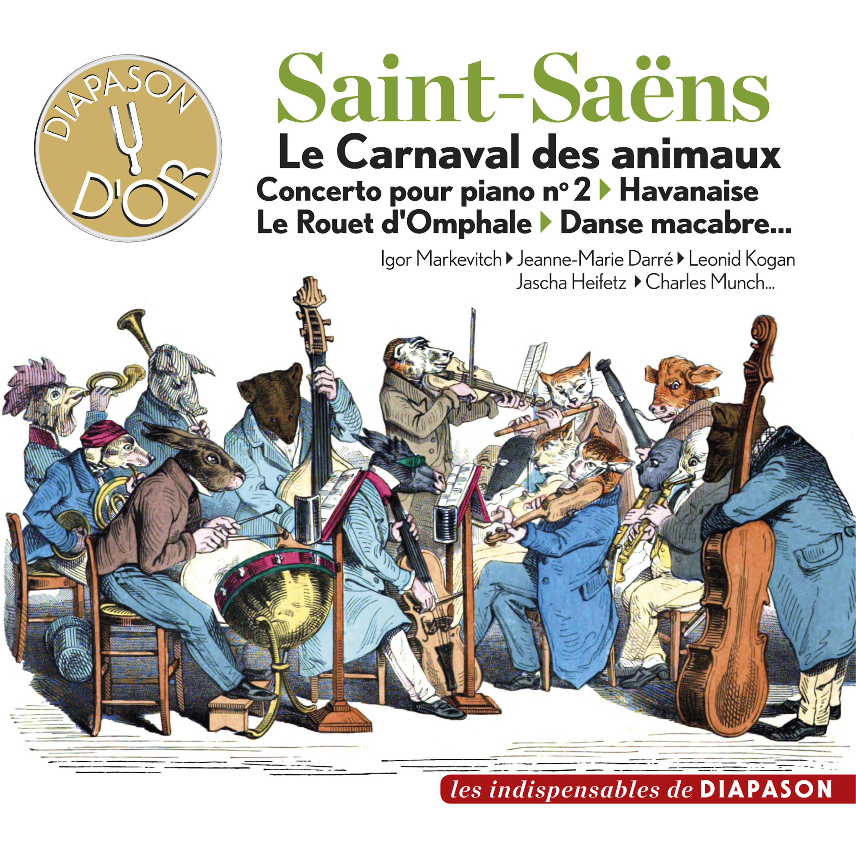 Постер альбома Saint-Saëns: Le Carnaval des animaux, Concerto pour piano No. 2, Havanaise, Le rouet d'Omphale, Danse macabre... (Les indispensables de Diapason)