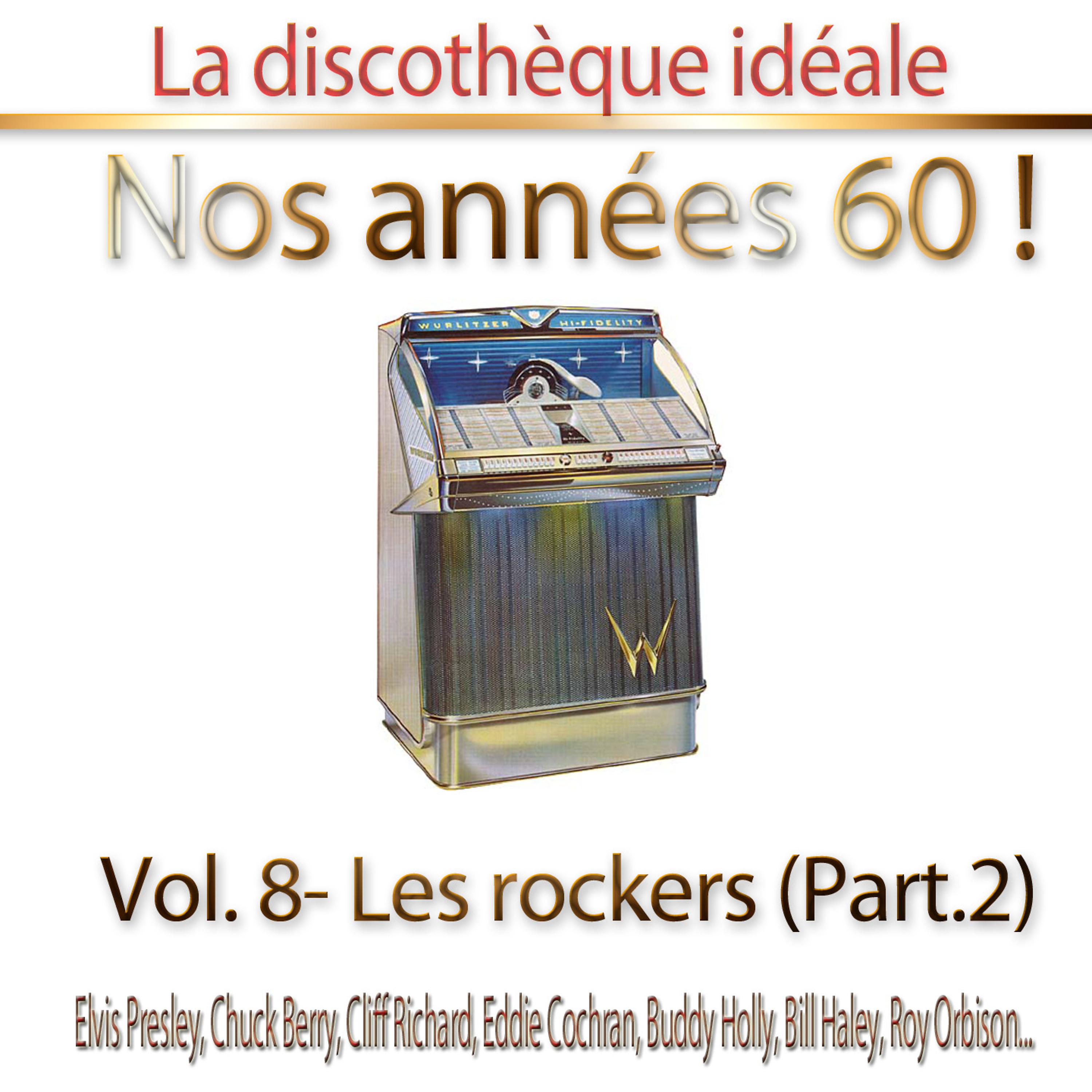 Постер альбома La discothèque idéale / Nos années 60 !: Vol. 8 "Les rockers", Pt. 2