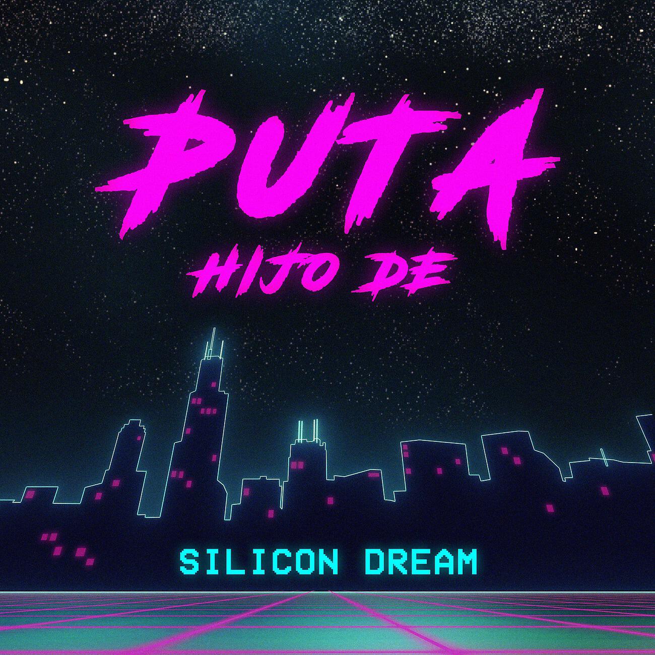 Silicon Dream - Puta (Hijo De) (Arnold Palmer Remix)