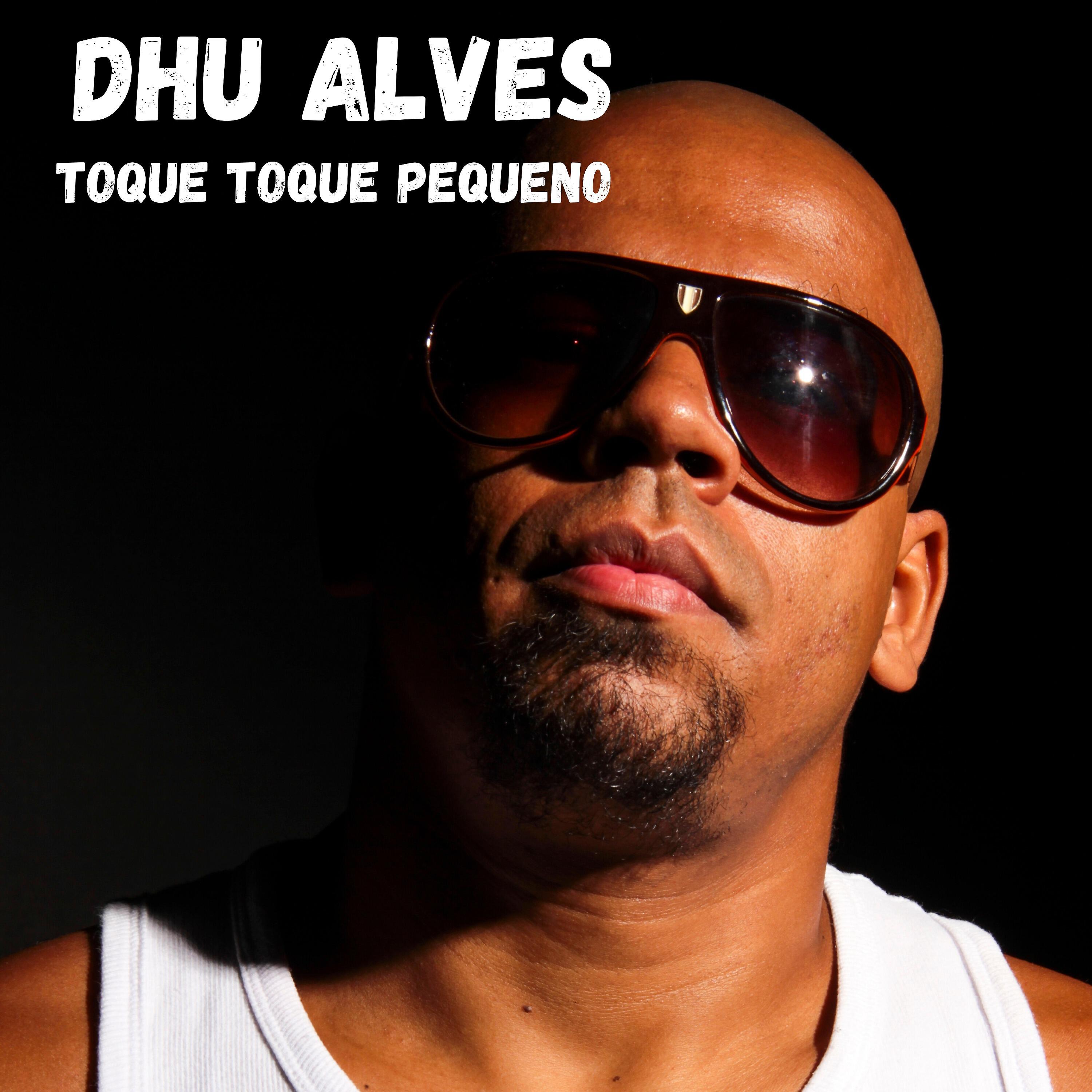 Dhu Alves - Toque Toque Pequeno