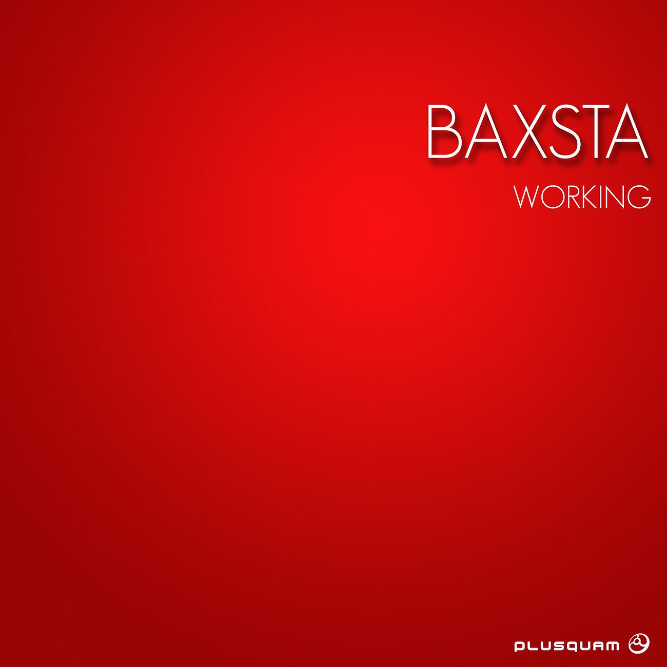 Baxsta - Working (Original Mix)