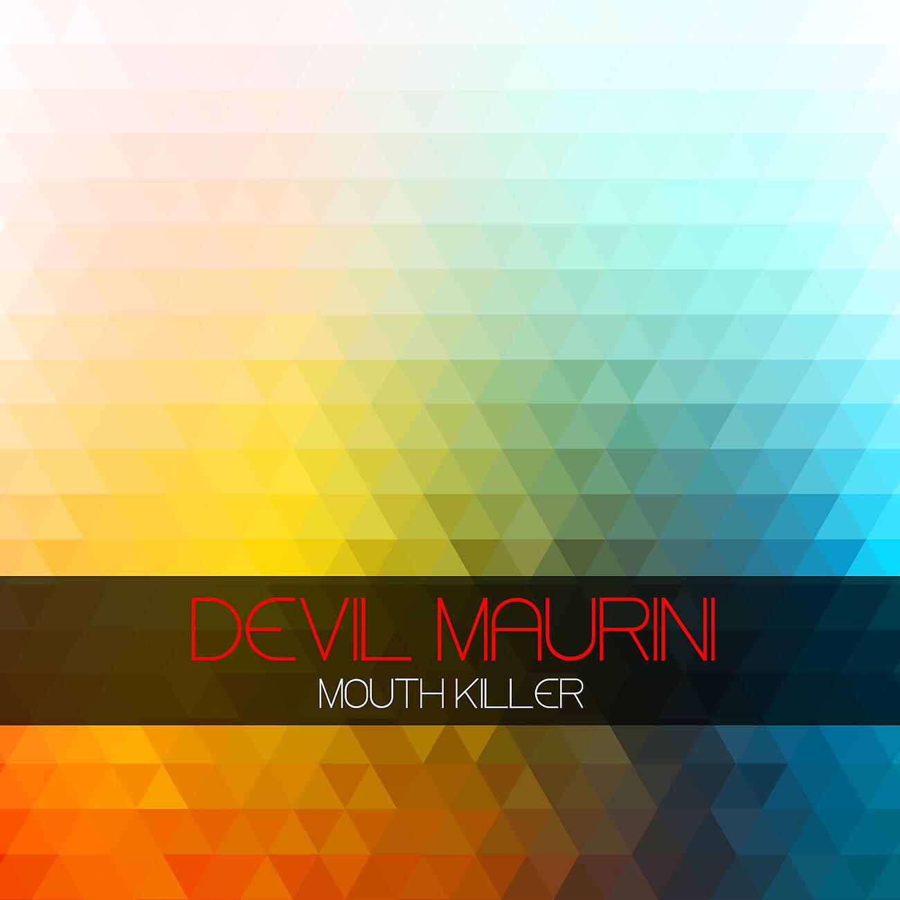 Devil Maurini - Mouth Killer (Original Mix)