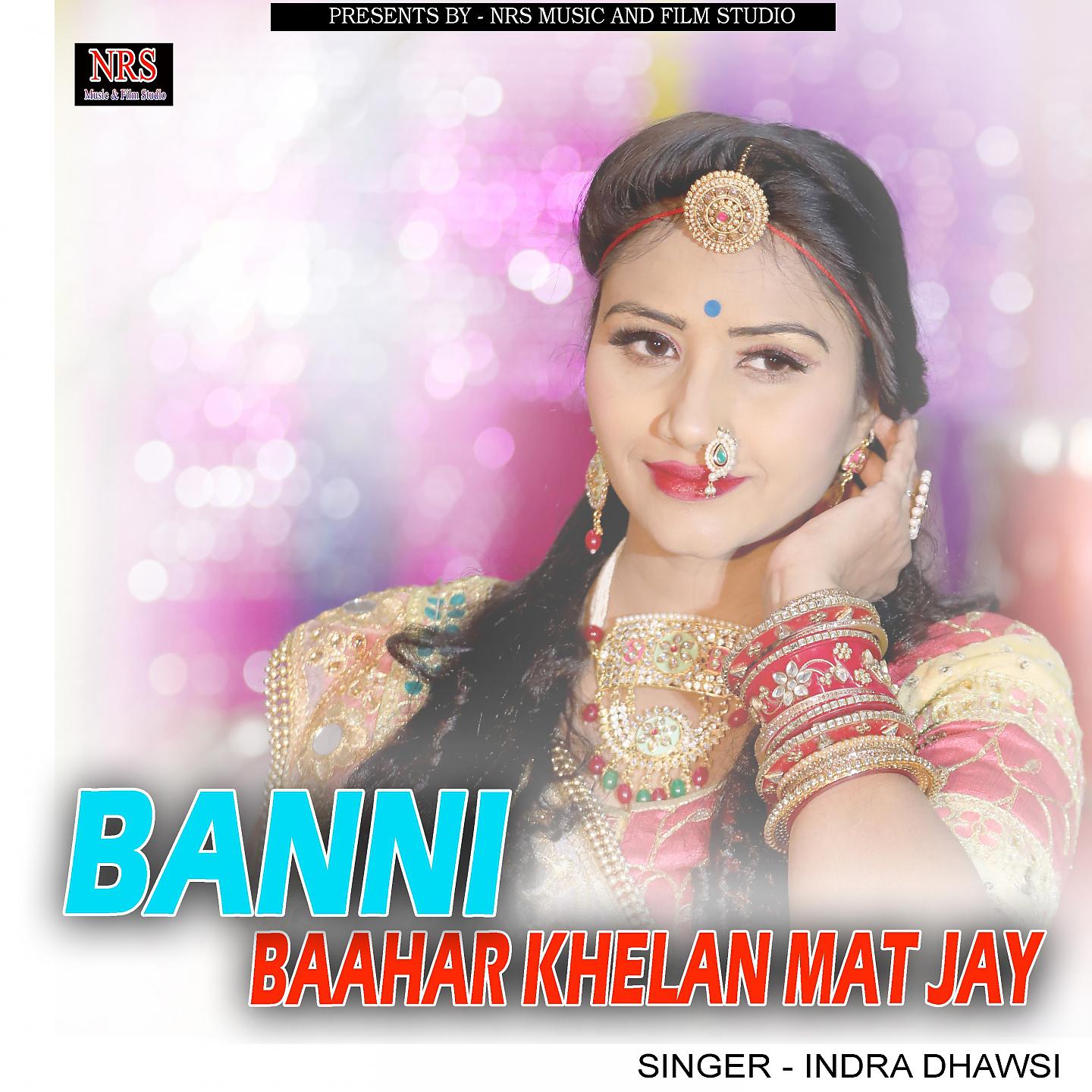 Постер альбома Banni Baahar Khelan Mat Jay