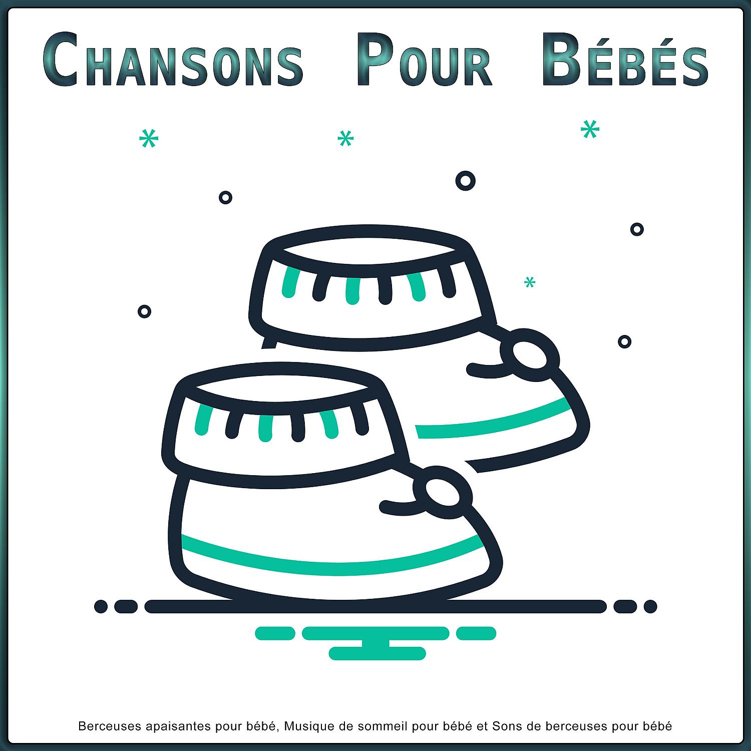 Постер альбома Chansons Pour Bébés: Berceuses apaisantes pour bébé, Musique de sommeil pour bébé et Sons de berceuses pour bébé