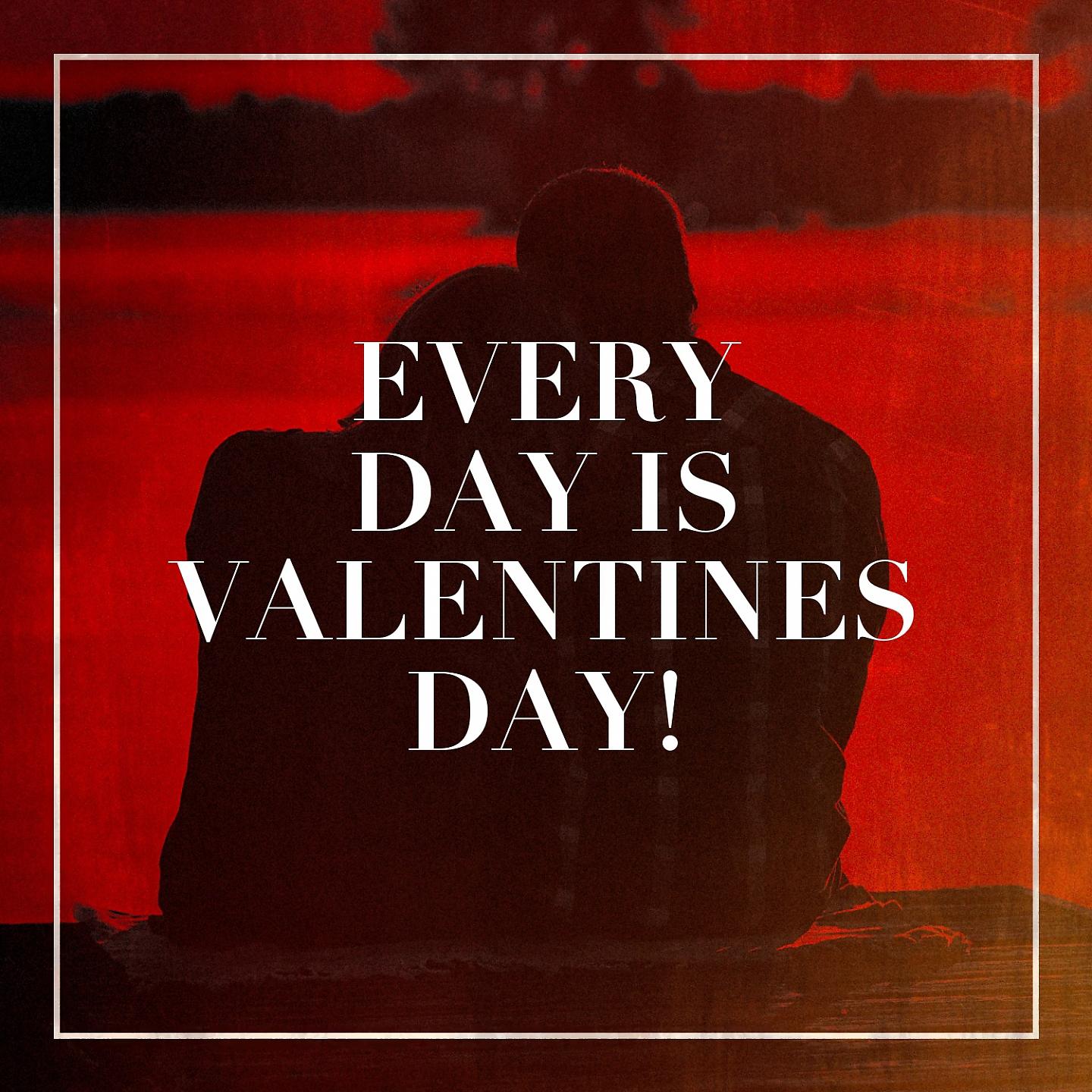 Постер альбома Every Day Is Valentines Day!
