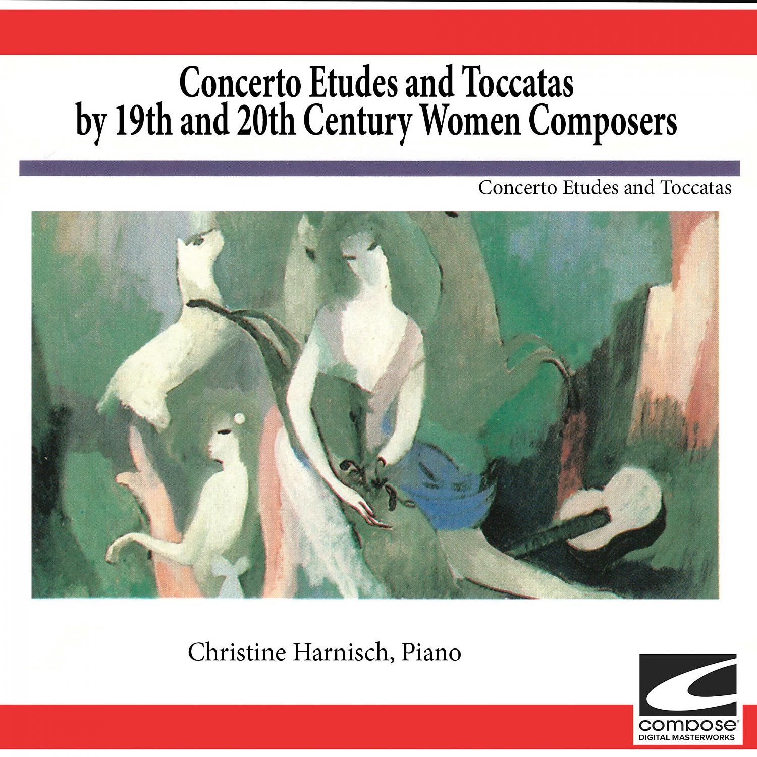 Постер альбома Concerto Etudes and Toccatas by 19th and 20th Century Women Composers
