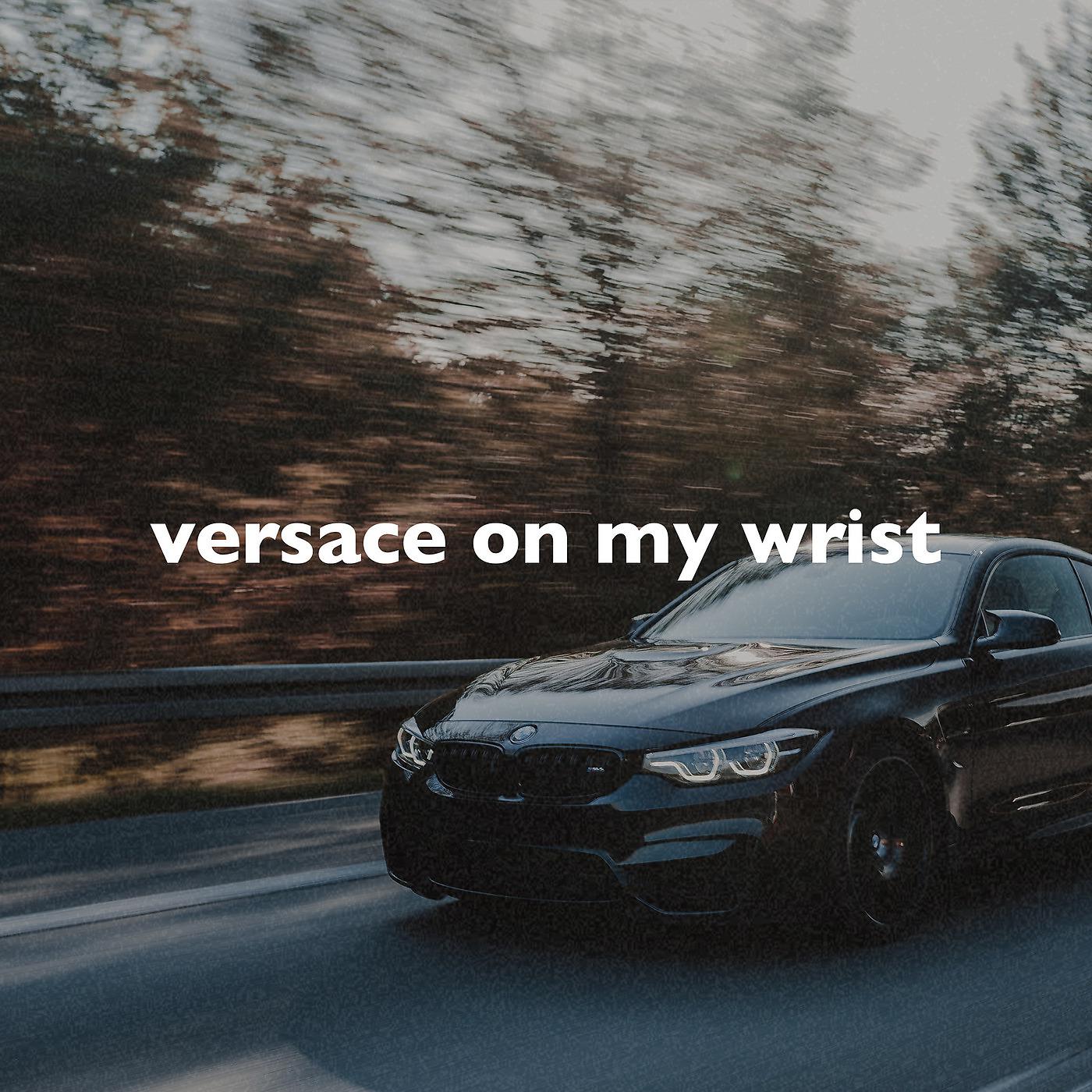 Постер альбома Versace on My Wrist (Slowed + Reverb)