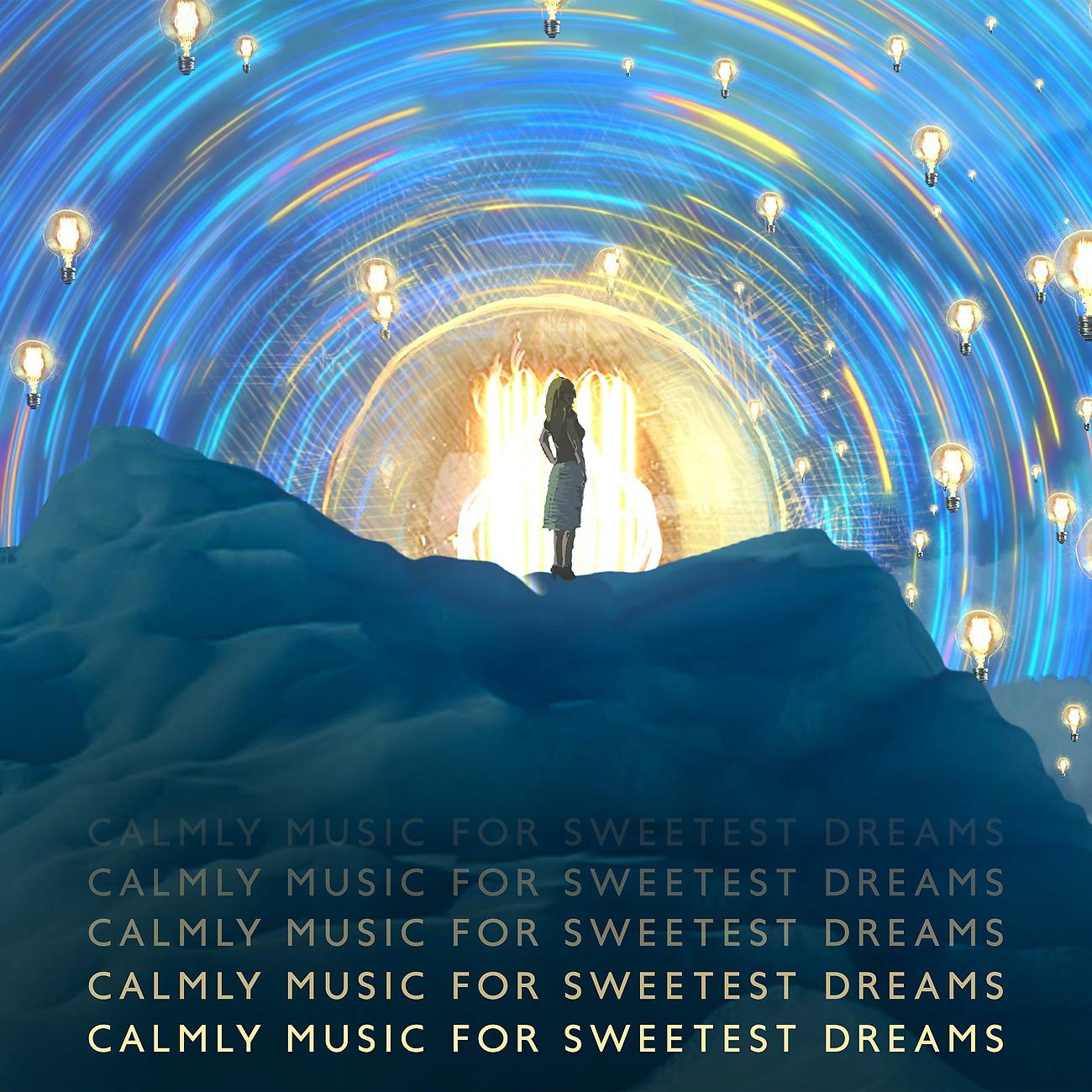 Постер альбома Calmly Music for Sweetest Dreams