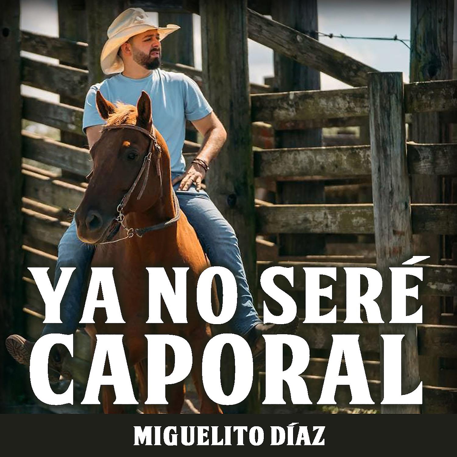 Постер альбома Ya No Seré Caporal
