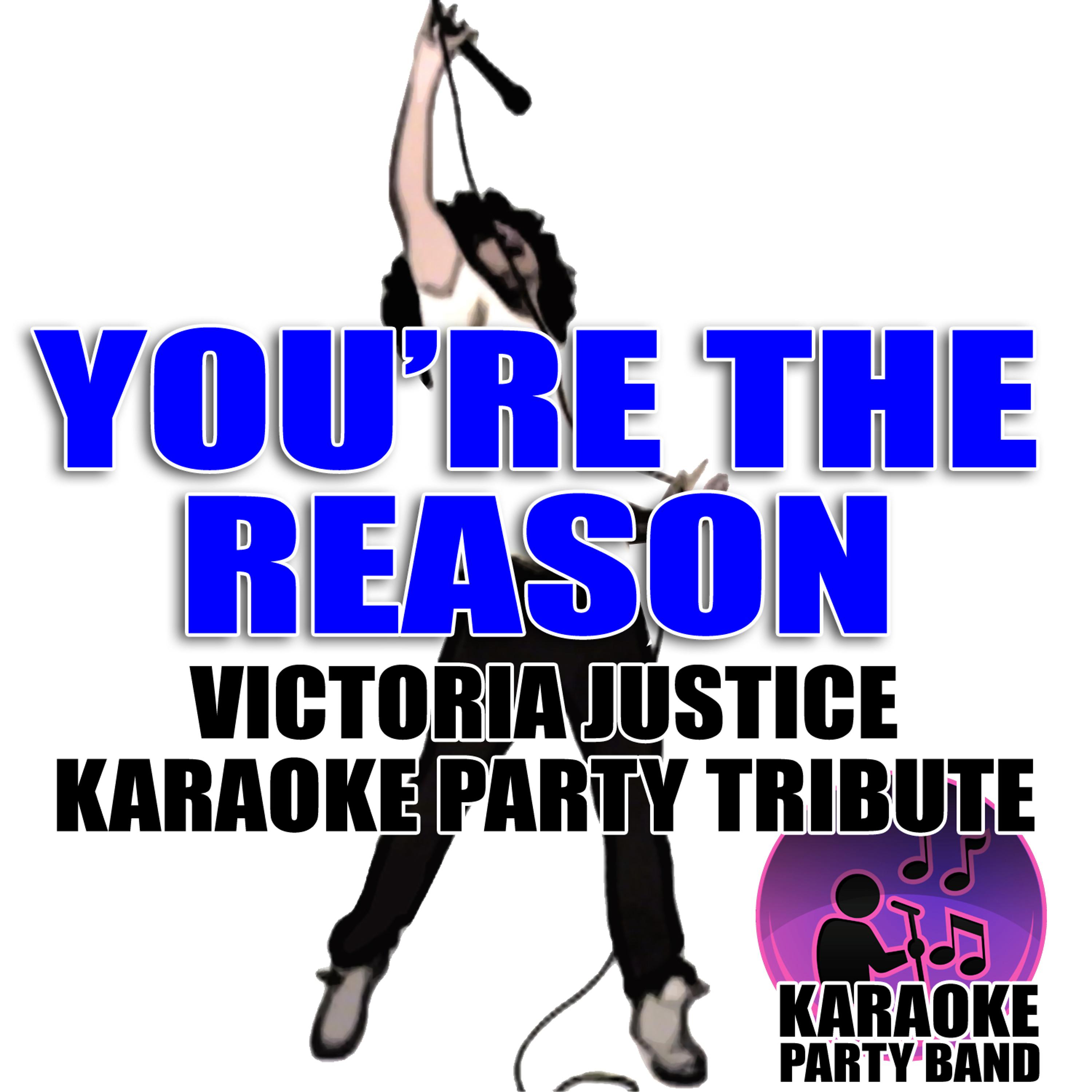 Постер альбома You're The Reason (Victoria Justice Karaoke Party Tribute)