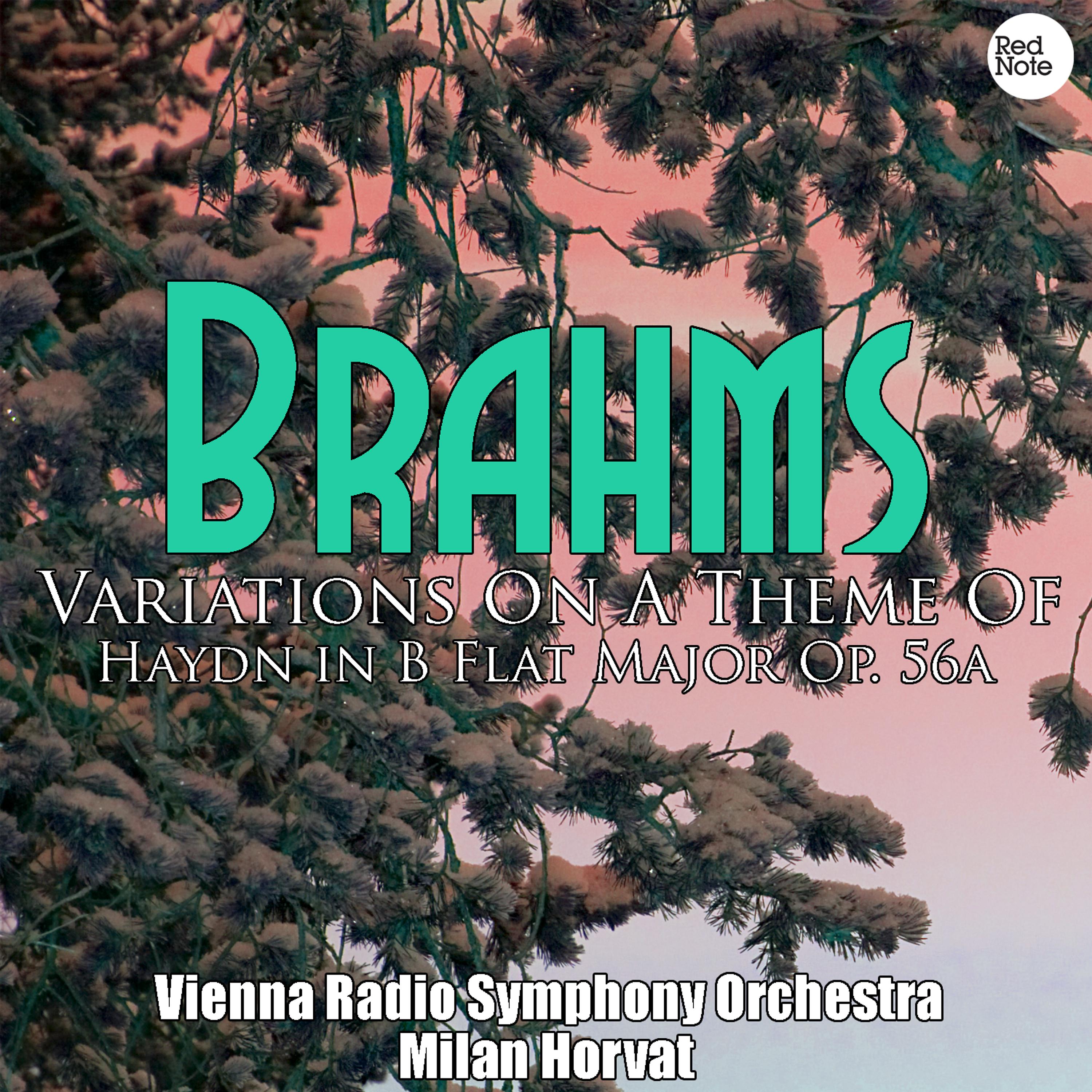 Постер альбома Brahms: Variations On A Theme Of Haydn in B Flat Major Op. 56a