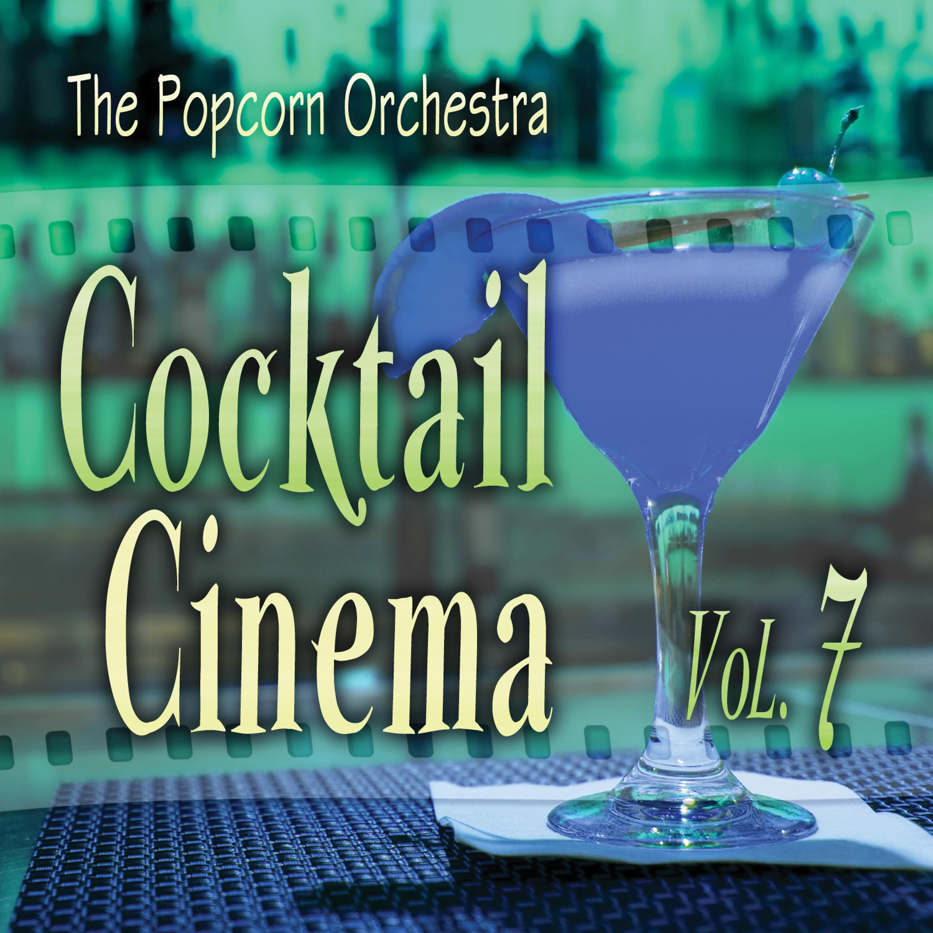 Постер альбома Cocktail Cinema Vol. 7
