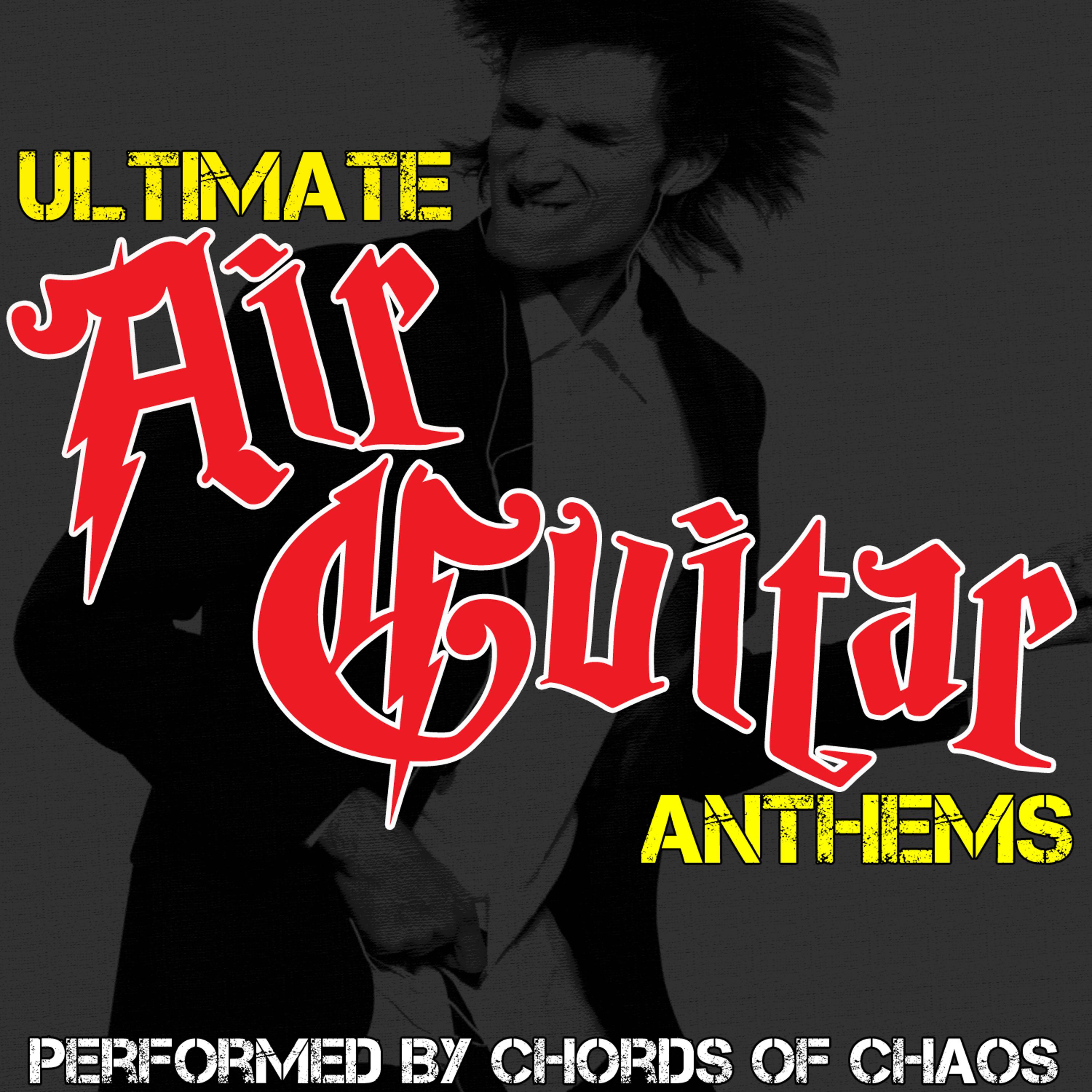 Постер альбома Ultimate Air Guitar Anthems