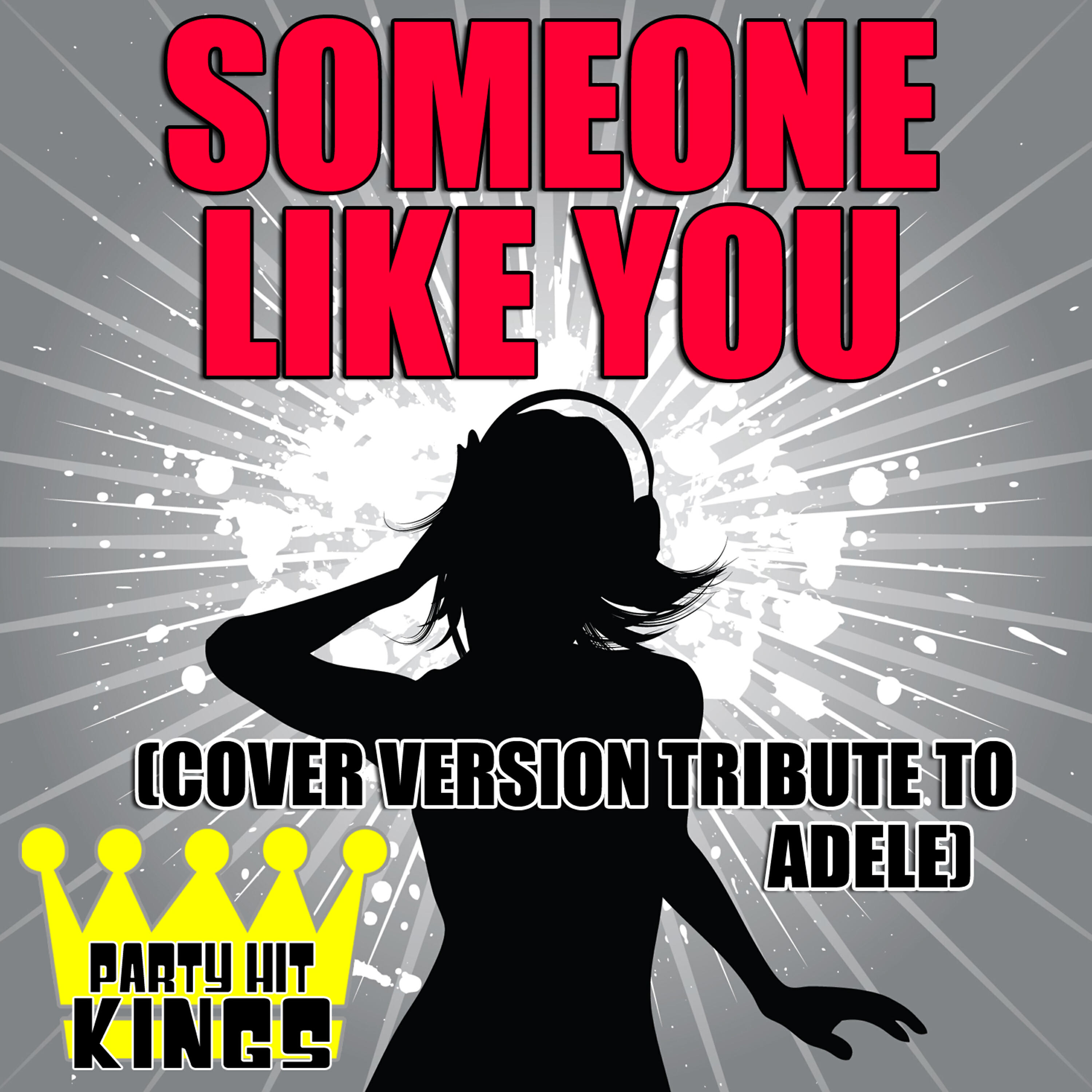 Party Hit Kings - Someone Like You (Cover Version Tribute to Adele)