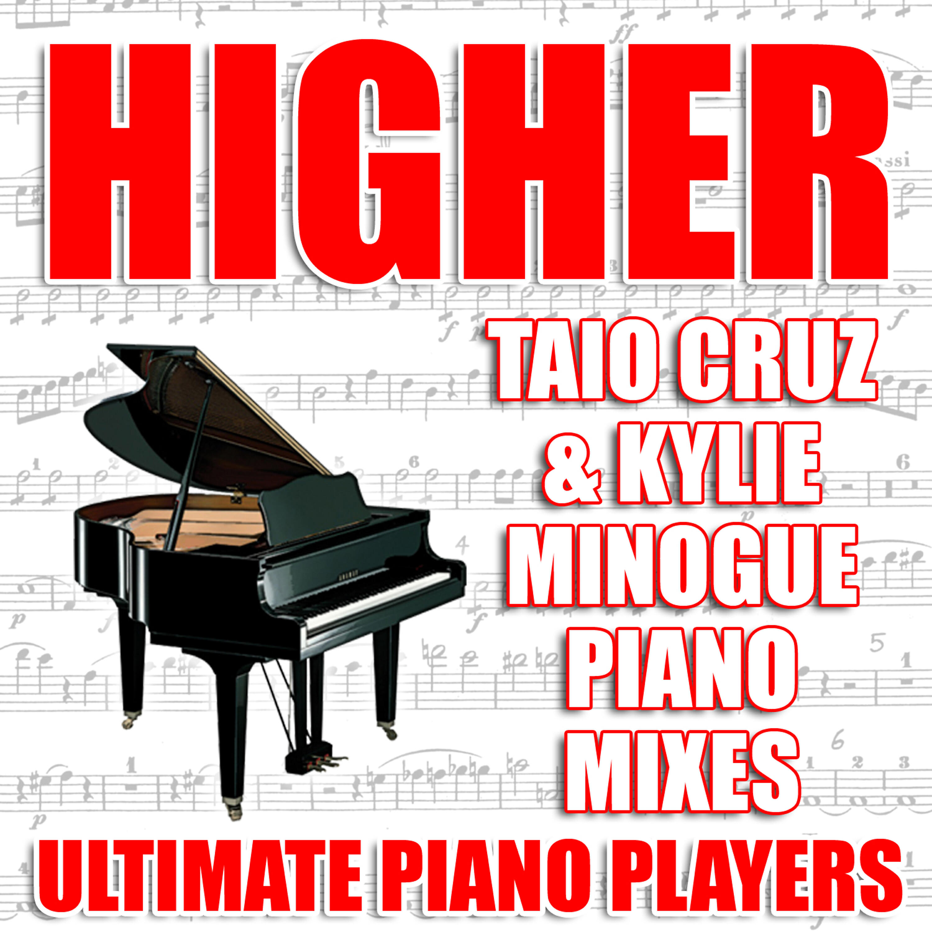 Ultimate Piano Players - Higher (Taio Cruz & Kylie Minogue Piano Karaoke Mix)