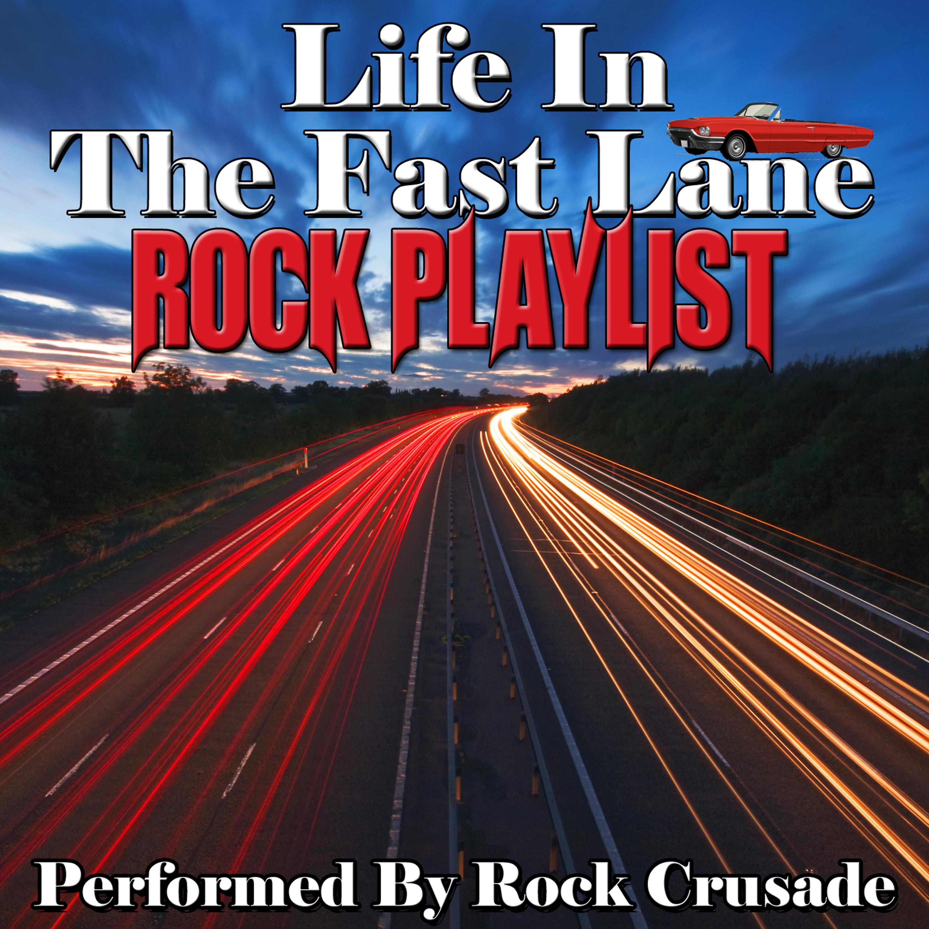 Постер альбома Life In The Fast Lane - Rock Playlist