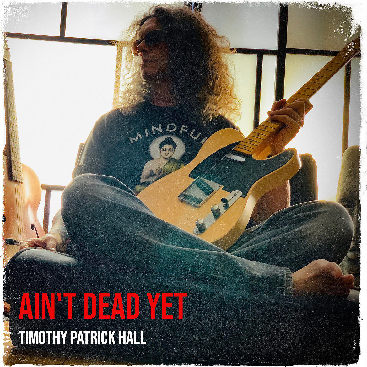 Timothy Patrick Hall - Ain't Dead Yet