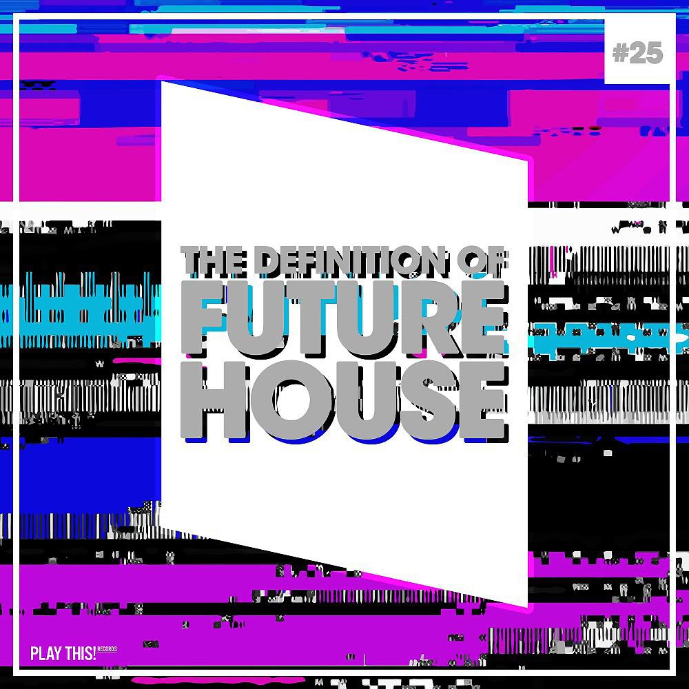 Постер альбома The Definition of Future House, Vol. 25