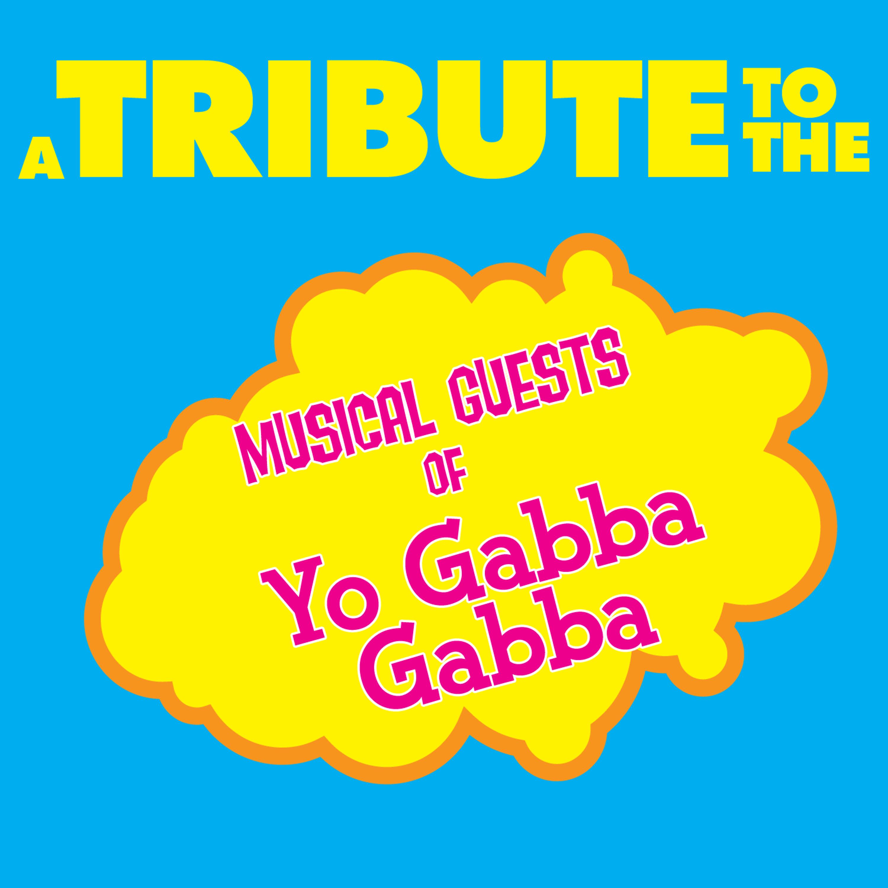 Постер альбома A Tribute to the Musical Guests of Yo Gabba Gabba