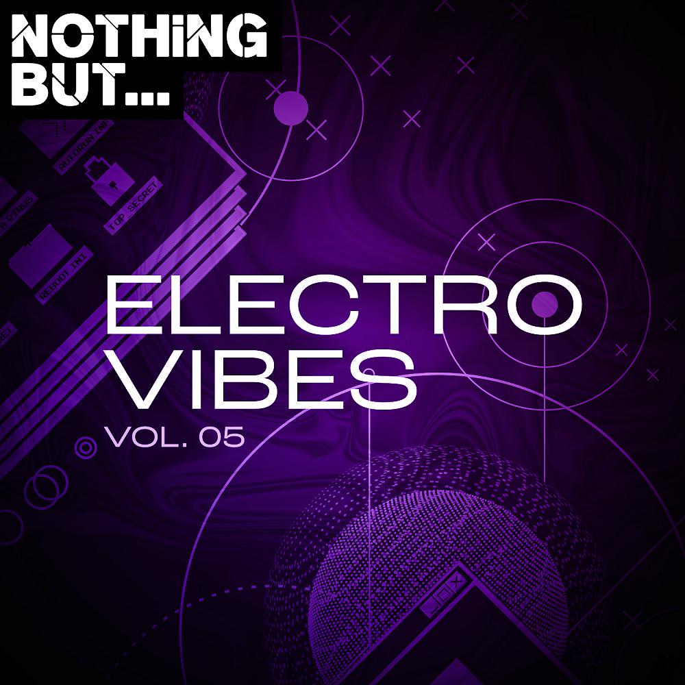 Постер альбома Nothing But... Electro Vibes, Vol. 05