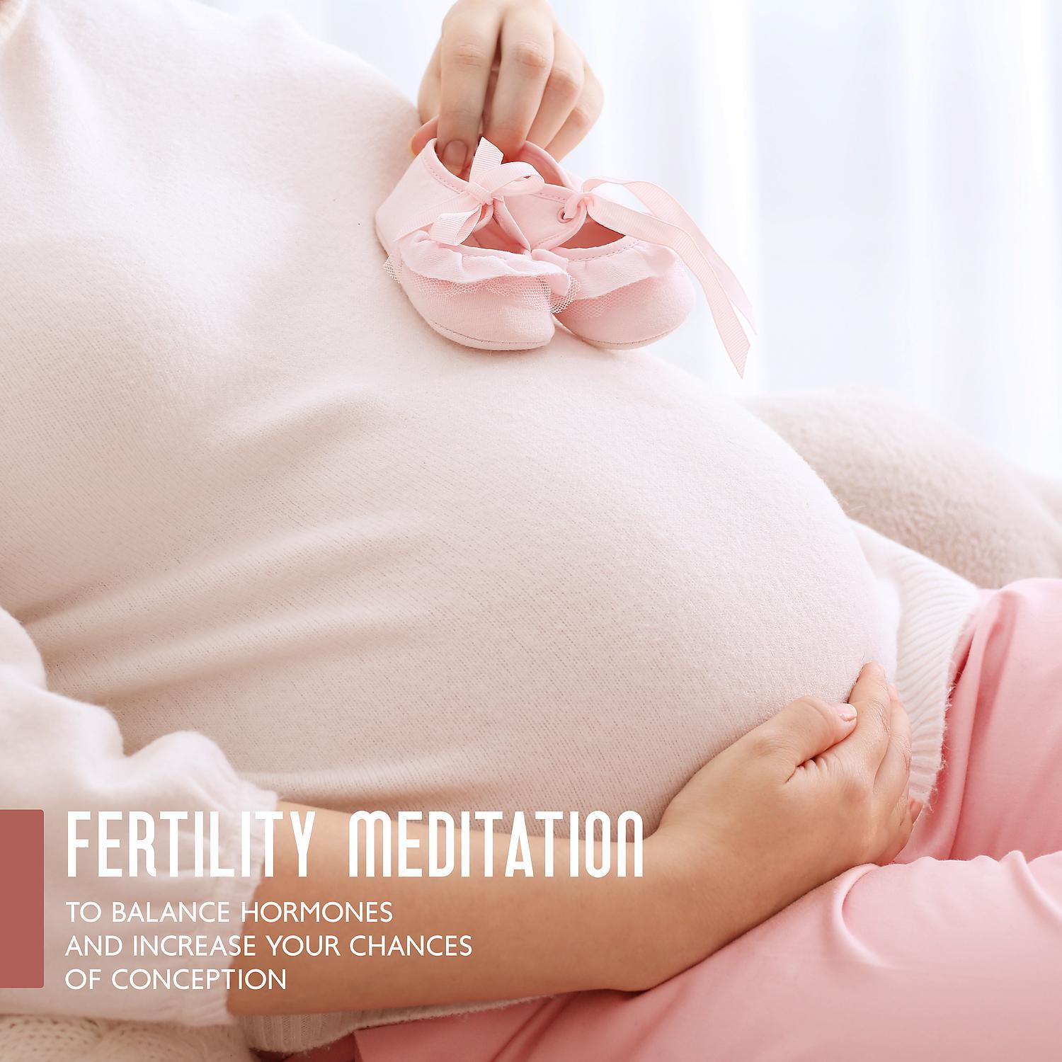 Постер альбома Fertility Meditation to Balance Hormones and Increase Your Chances of Conception