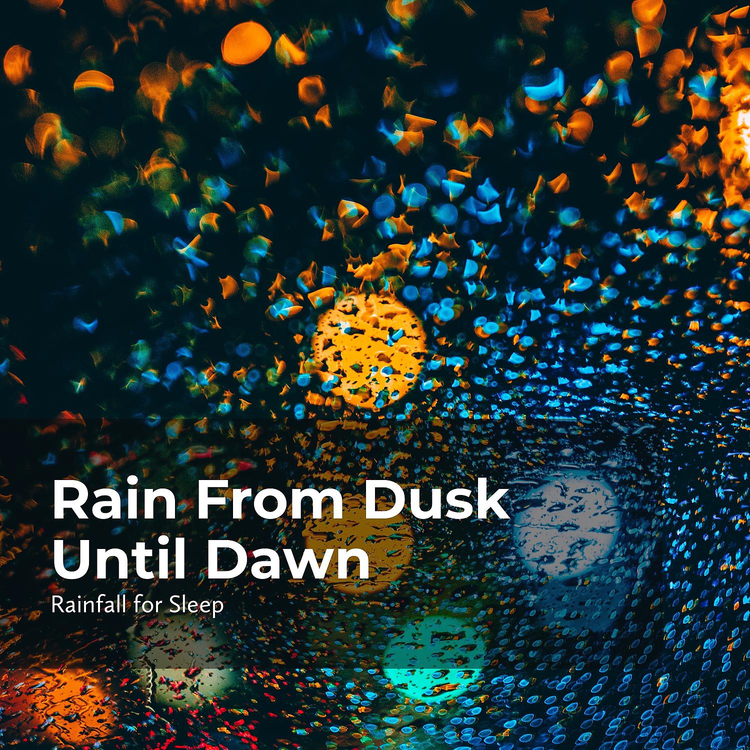 Постер альбома Rain From Dusk Until Dawn