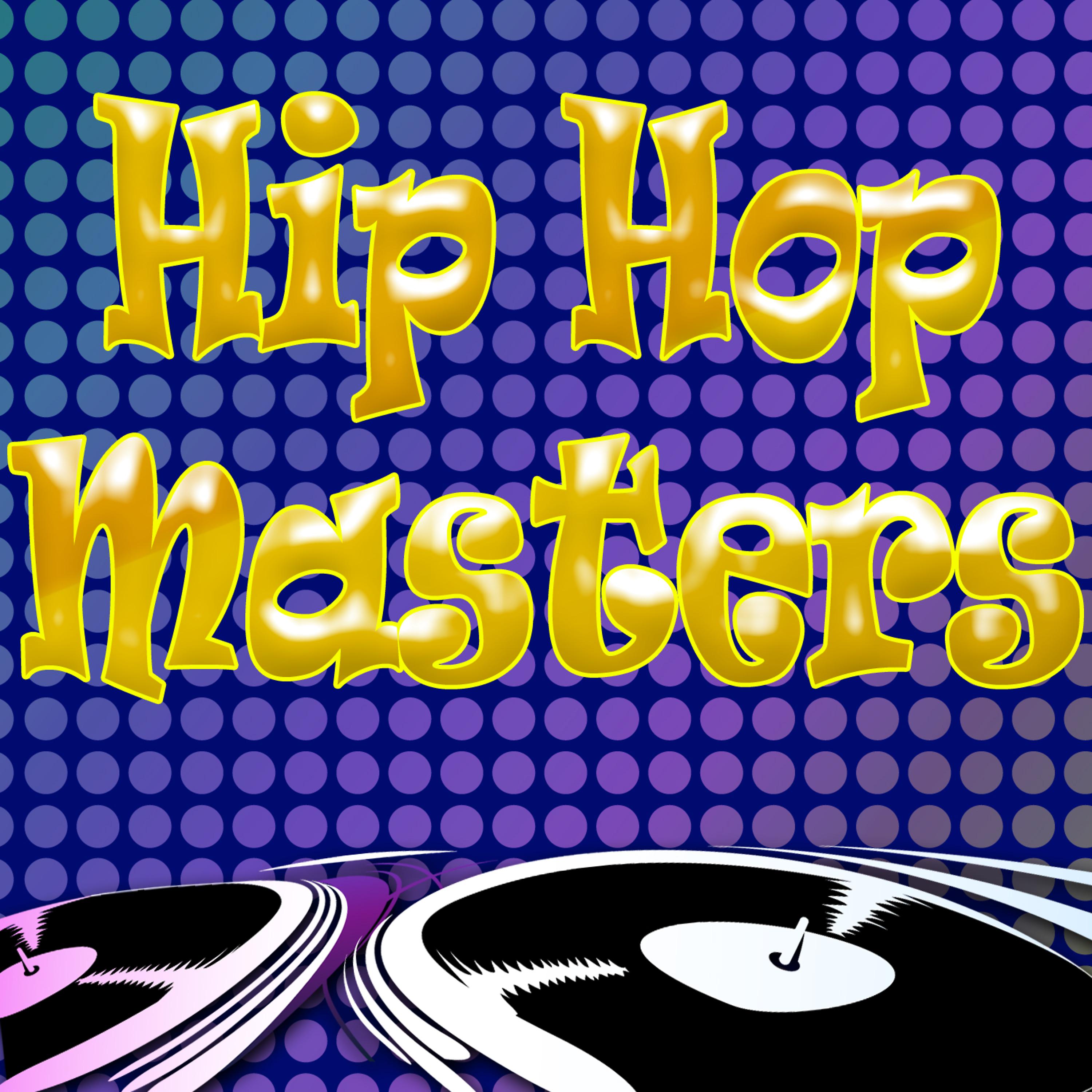 Постер альбома Hip Hop Masters - Ultimate Collection of Hip-Hop Hitz