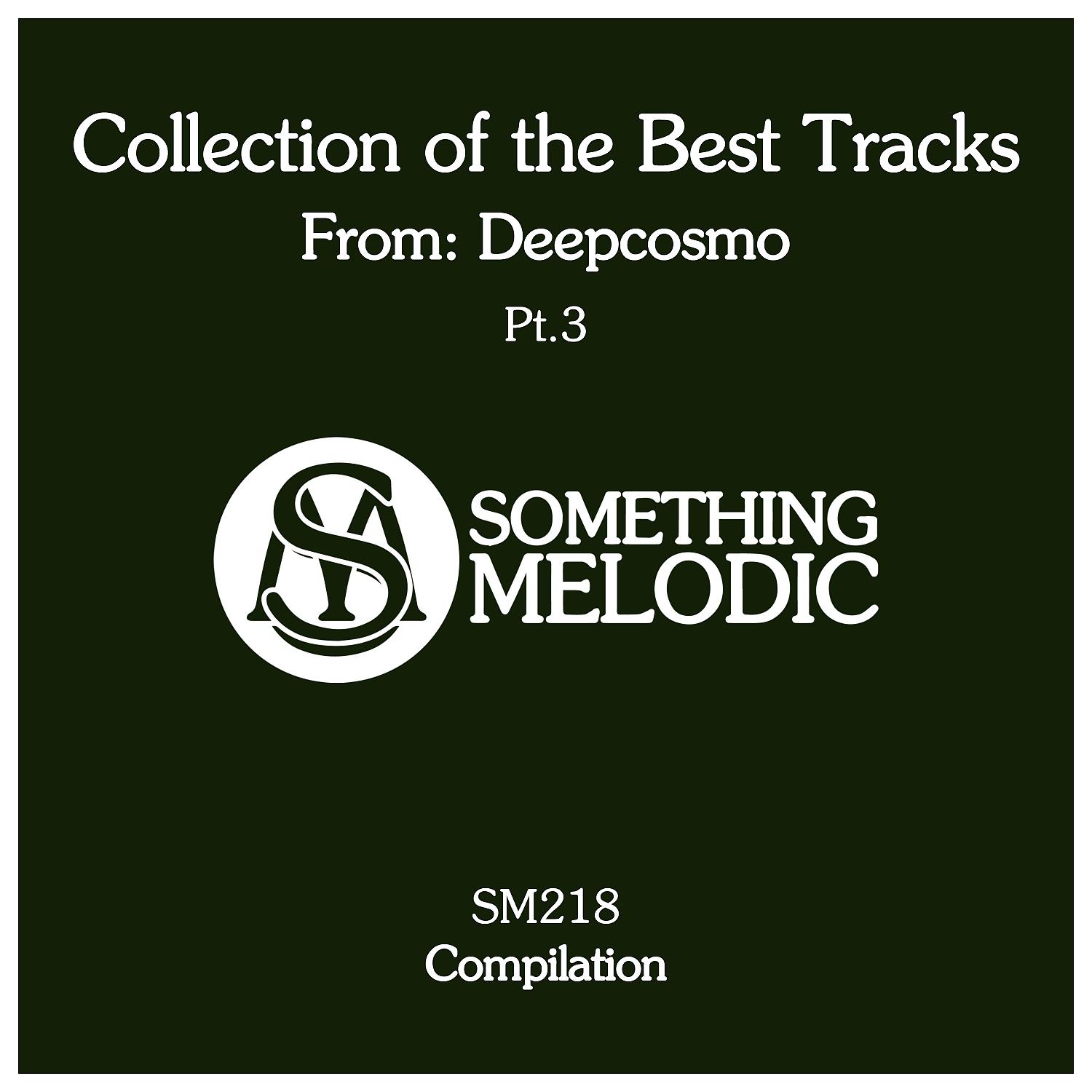 Постер альбома Collection of the Best Tracks From: Deepcosmo, Pt. 3